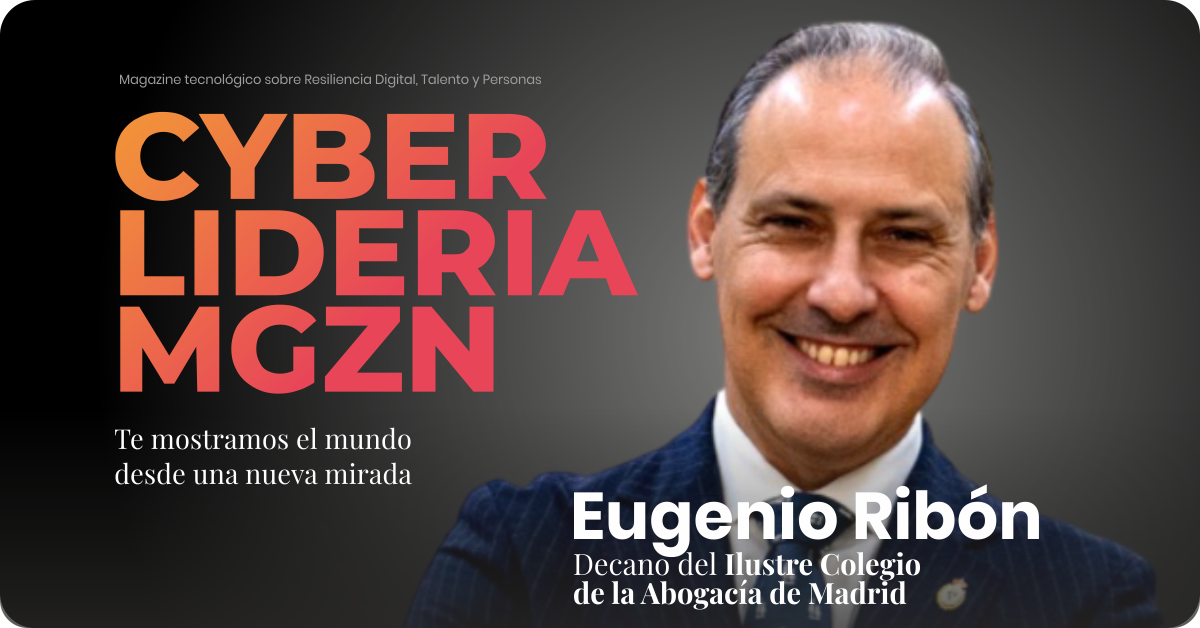 Personaje del mes de mayo, Eugenio Ribón, Decano del Ilustre Colegio de Abogados de Madrid: «Una revolución en la protección de datos y seguridad digital es inminente»