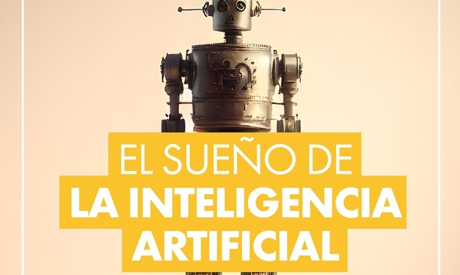 Lectura recomendada: «El sueño de la Inteligencia Artificial» de Gisela Baños
