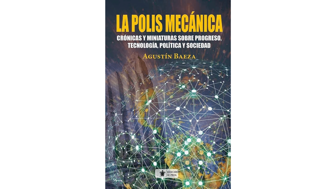 Lectura recomendada: «La polis mecánica» de Agustín Baeza