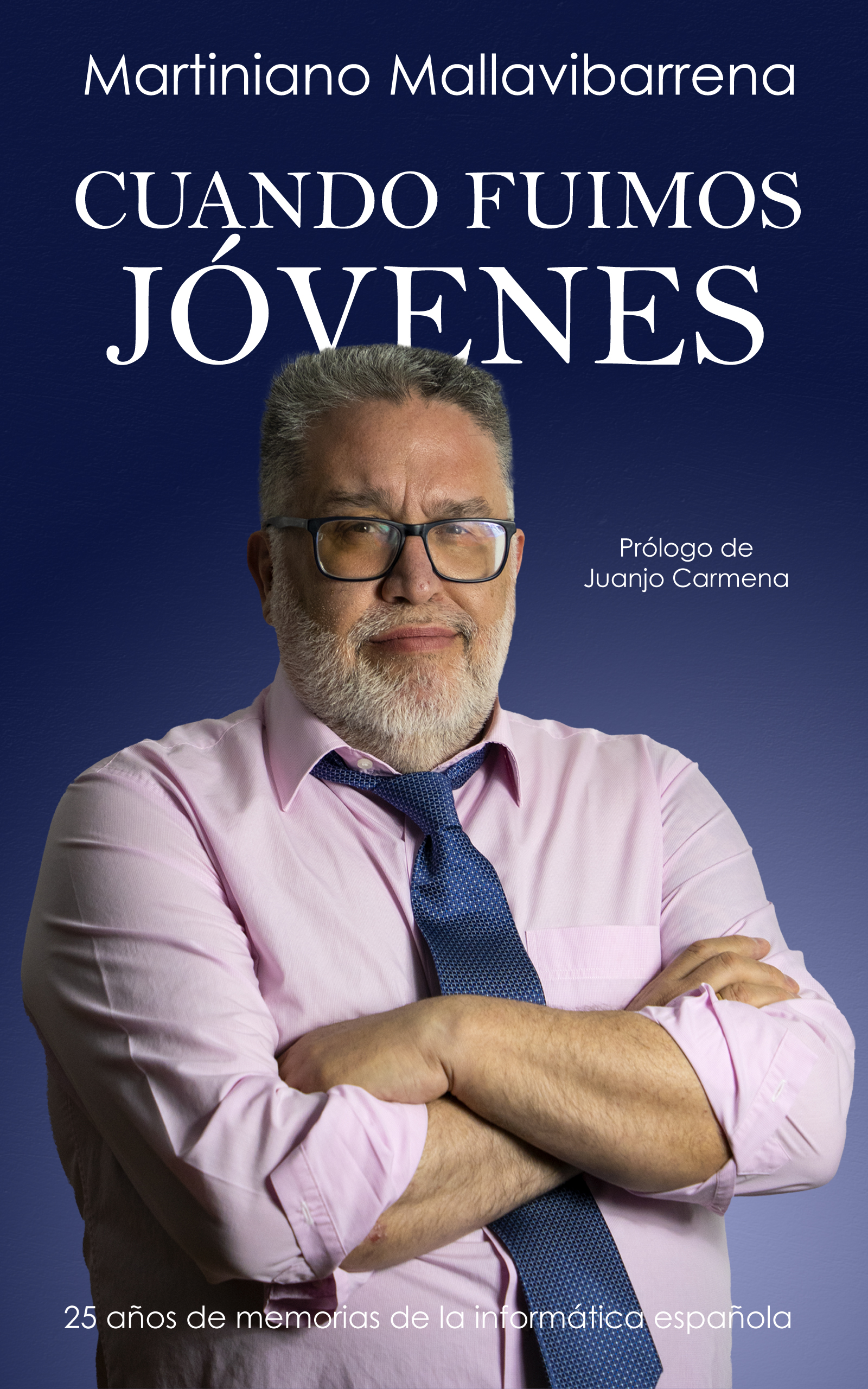 Lectura recomendada: «Cuando fuimos jóvenes (25 años de memorias de la informática española)» de Martiniano Mallavibarrena