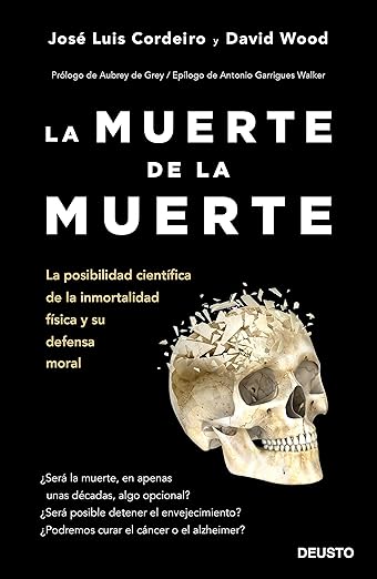 Lectura recomendada: «La muerte de la muerte» de José Luis Cordeiro y David Wood
