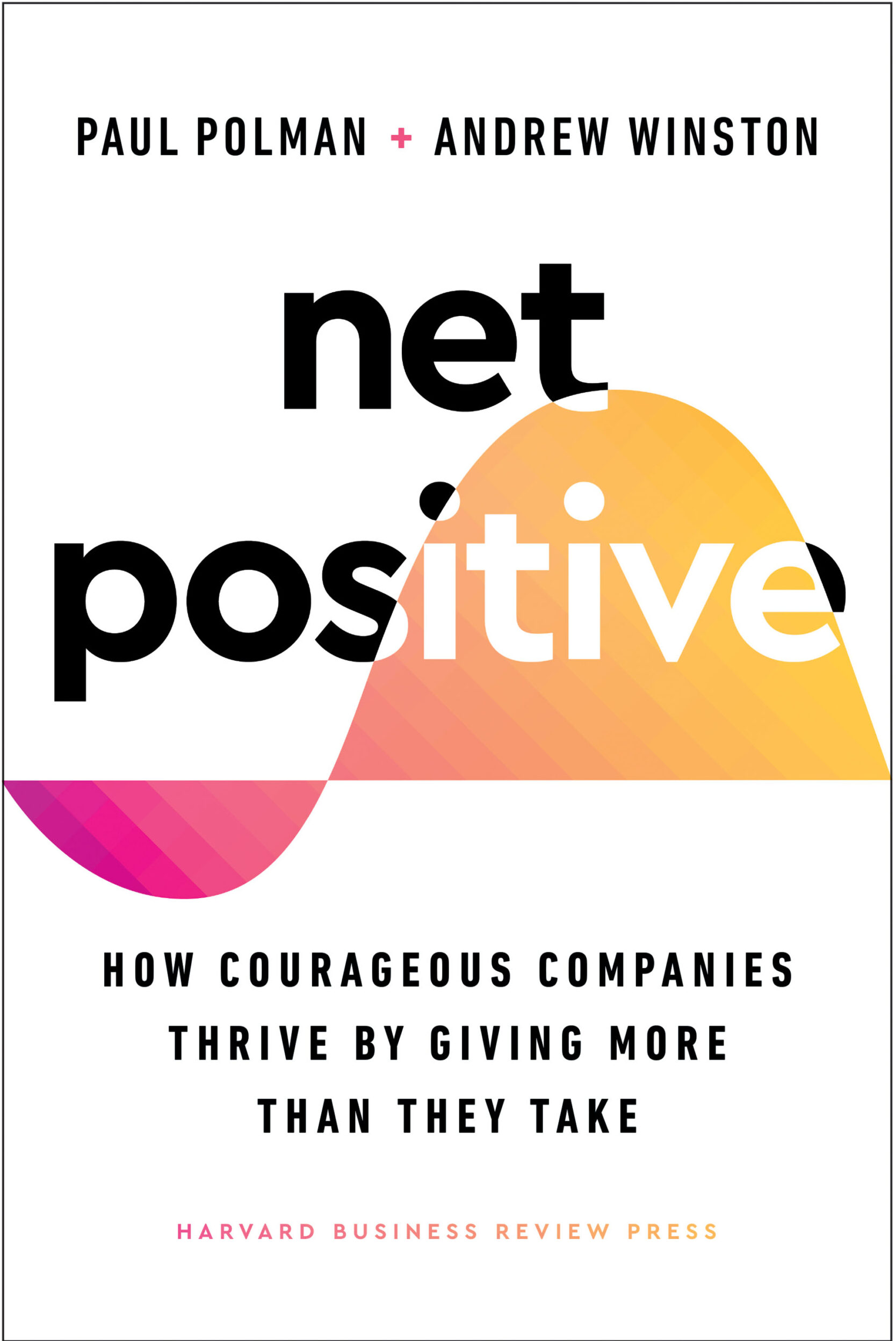 Lectura recomendada: «Net positive» de Paul Polman y Andrew Winston