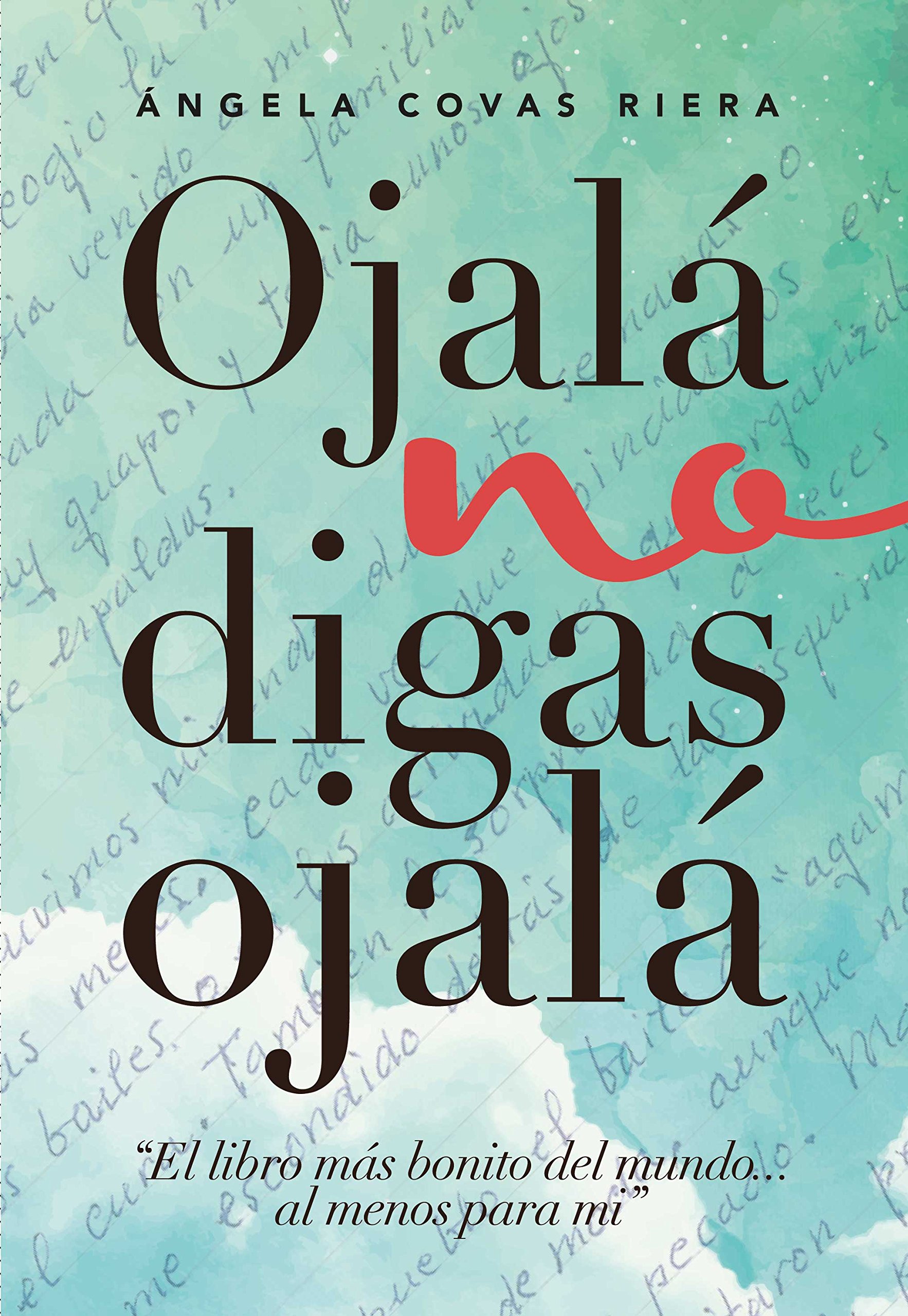 Lectura recomendada: «Ojalá no digas ojalá» de Ángela Covas
