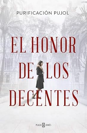 Lectura Recomendada: El Honor de los Decentes de Purificación Pujol