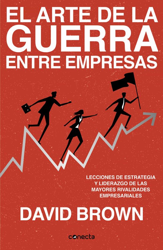 Lectura Recomendada: El Arte de la Guerra Entre Empresas, de David Brown