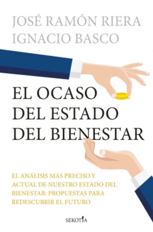 Lectura Recomendada: El ocaso del estado del bienestar, por Ignacio Basco y José Ramón Riera