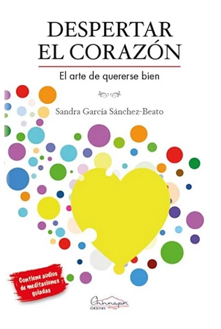 Lectura Recomendada: Despertar el corazón: El arte de quererse bien, de Sandra García Sánchez-Beato