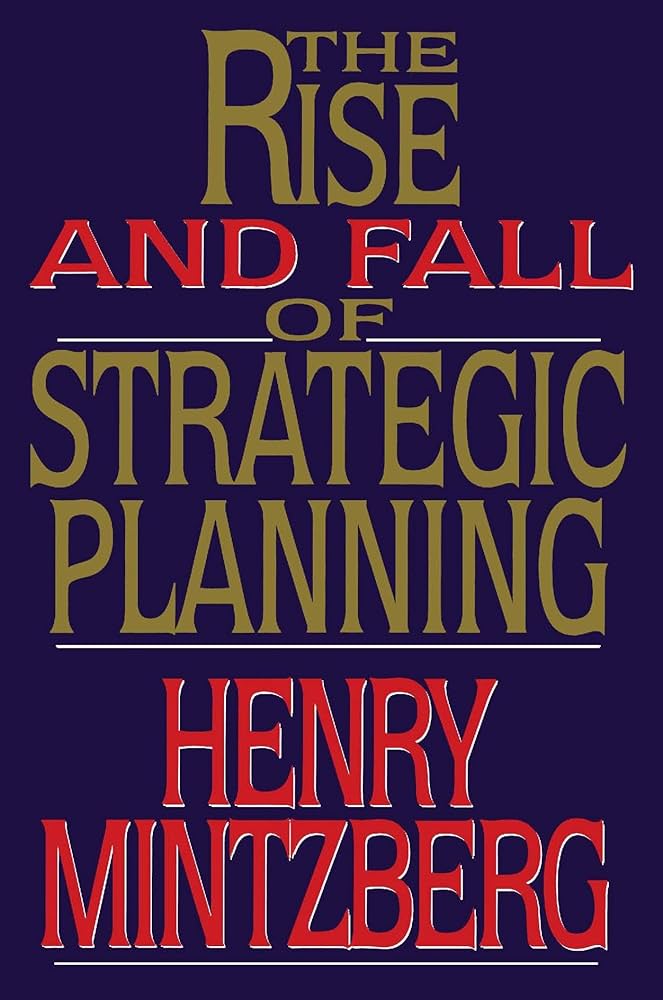 Lectura Recomendada: La Caída y el Auge de la Planificación Estratégica de Henry Mintzberg