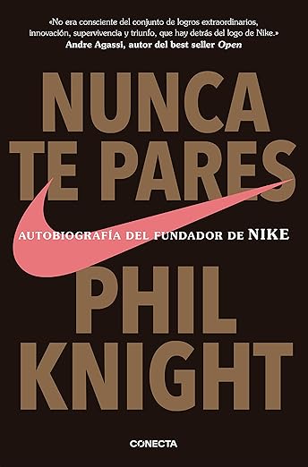 Lectura Recomendada: Nunca te pares: Autobiografía del fundador de Nike, Phil Knight