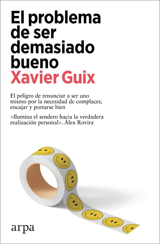 Lectura Recomendada: El problema de ser demasiado bueno, por Xavier Guix
