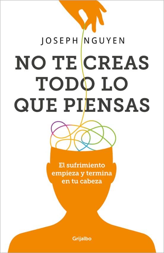 Lectura Recomendada: No te creas todo lo que piensas, por Joseph Nguyen