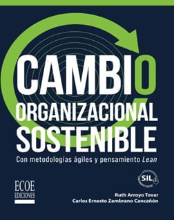 Lectura recomendada: Cambio Organizacional Sostenible: Con metodologías ágiles y pensamiento Lean