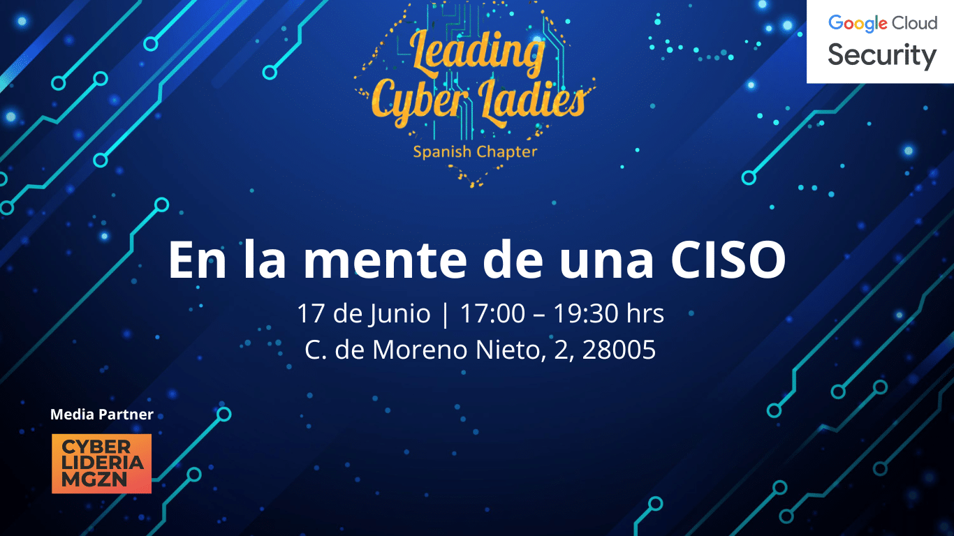 Leading Cyber Ladies: «En la mente de una CISO»