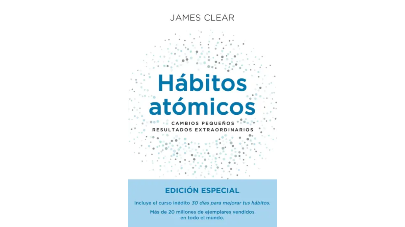 Lectura recomendada: Hábitos atómicos. Edición especial