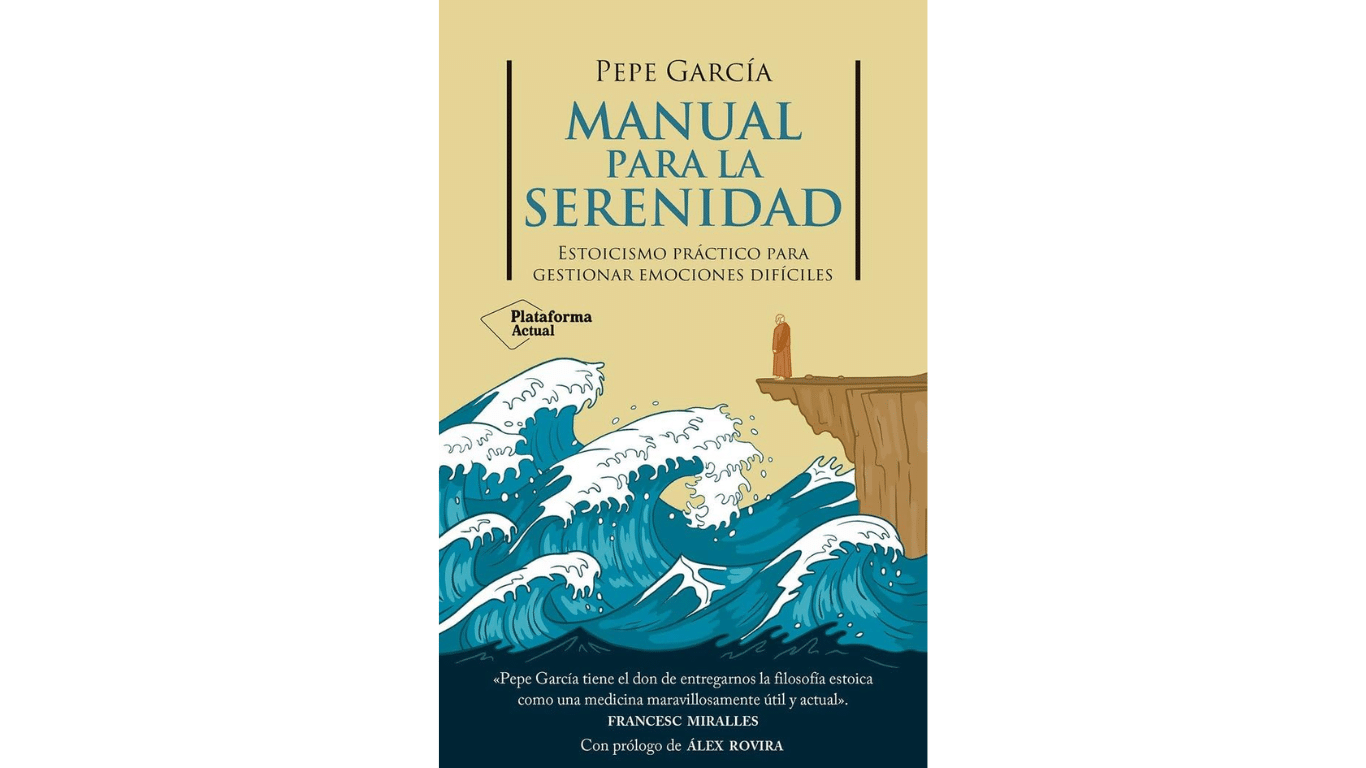 Lectura recomendada: Manual para la serenidad: Estoicismo práctico para gestionar emociones difíciles