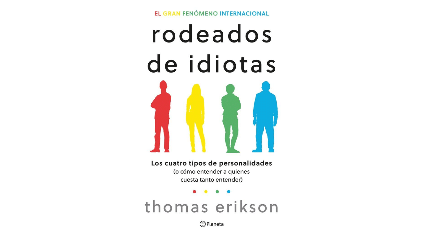 Lectura recomendada: Rodeados de idiotas: Los cuatro tipos de personalidades