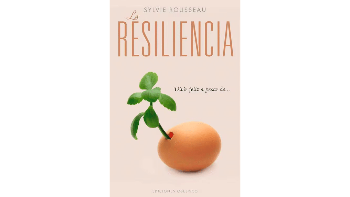 Lectura recomendada: La resiliencia: Vivir feliz a pesar de…