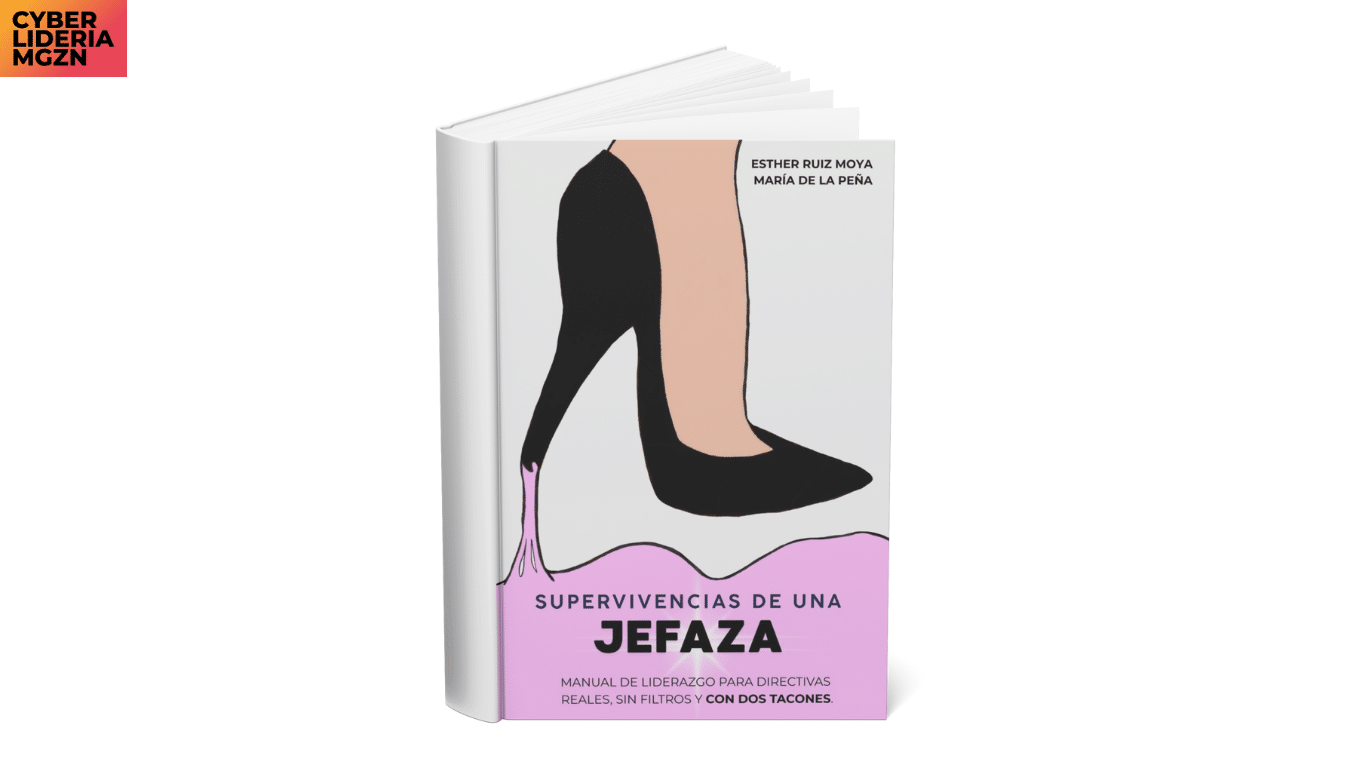 Lectura recomendada: Supervivencias de una jefaza: Manual de liderazgo para directivas reales, sin filtros y con dos tacones