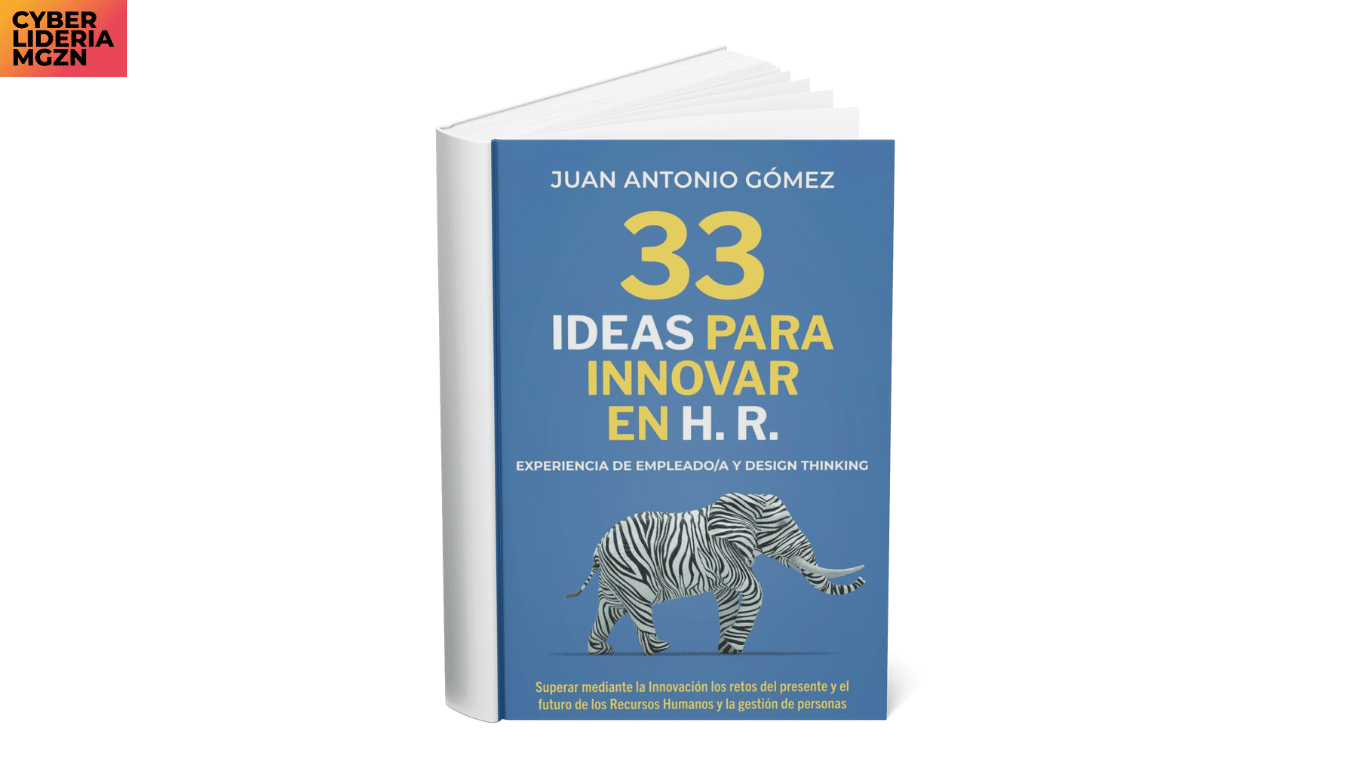 Lectura recomendada: 33 ideas para innovar en HR. Experiencia de empleado y design thinking