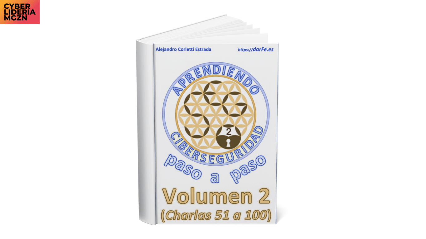 Lectura recomendada: Aprendiendo ciberseguridad paso a paso. Vol 2