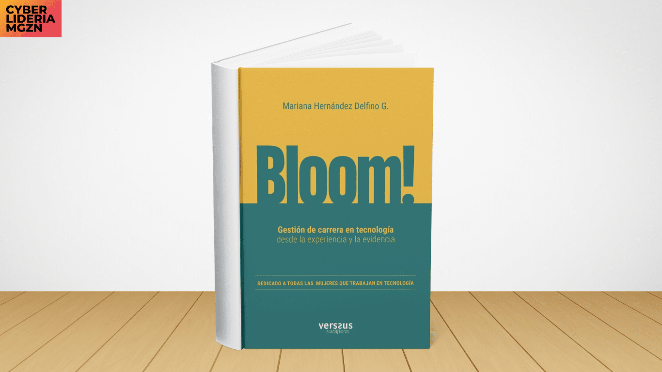 Lectura recomendada: Bloom! Gestión de carrera tecnológica desde la experiencia y la evidencia